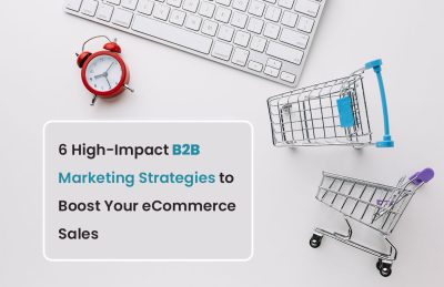 High-Impact B2B Marketing Strategies